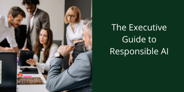 executive guide responsible AI for executives